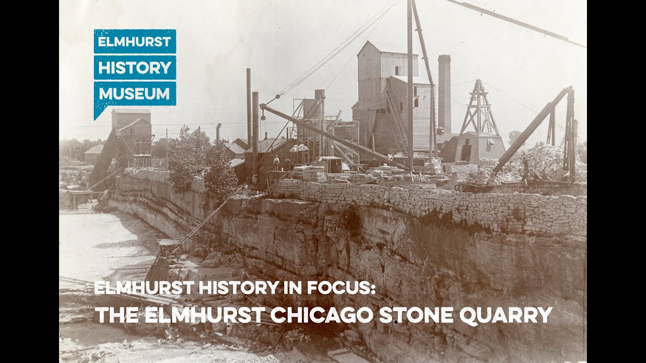 Elmhurst History In Focus: The Elmhurst Chicago Stone Quarry
