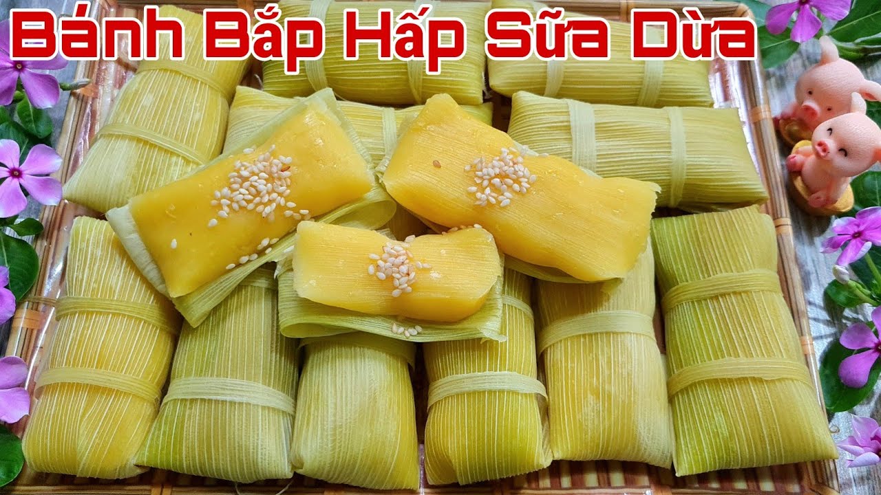 Cách Làm Bánh Bắp Hấp Sữa Dừa Béo Thơm Dẻo Mịn Rất Dễ.Đặc Biệt Dùng Vỏ Bắp Gói Lại Tăng Hương Vị