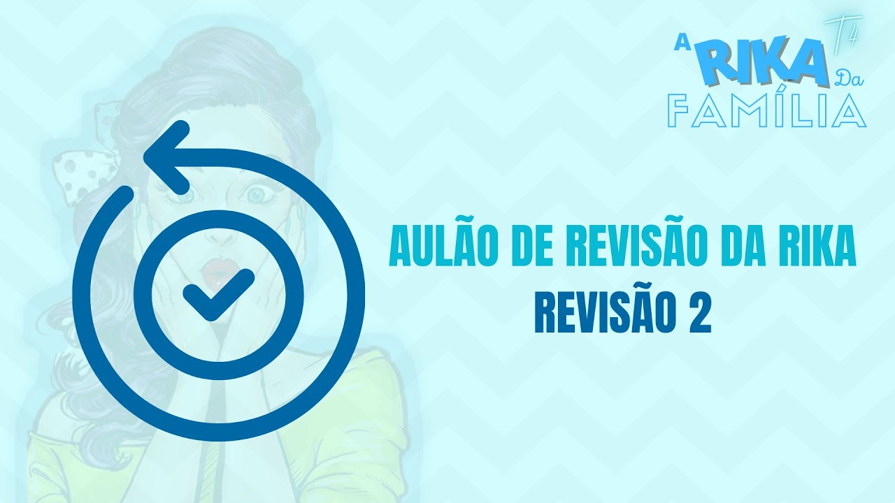 Aulão de Revisão 02   Rika da Família Turma 4
