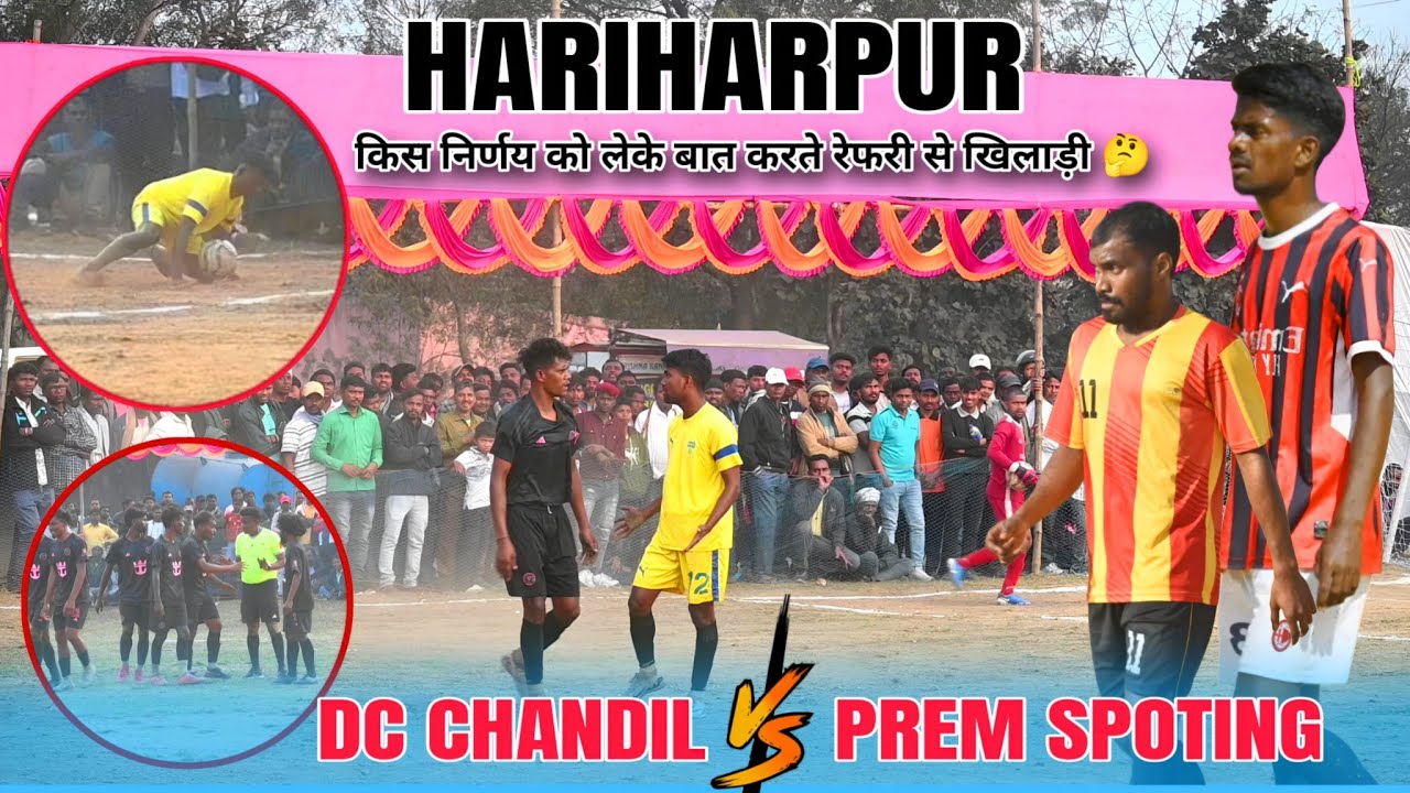 DC CHANDIL 🆚PREM SPOTING||3RD ROUND MATCH||AT:-HARIHARPUR||