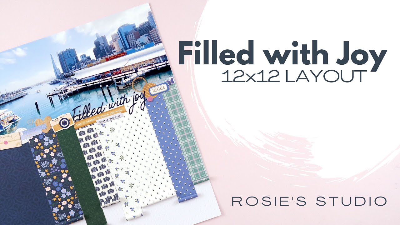 Filled with Joy 12x12 Scrapbook Layout // Forget Me Not Collection // Rosie's Studio
