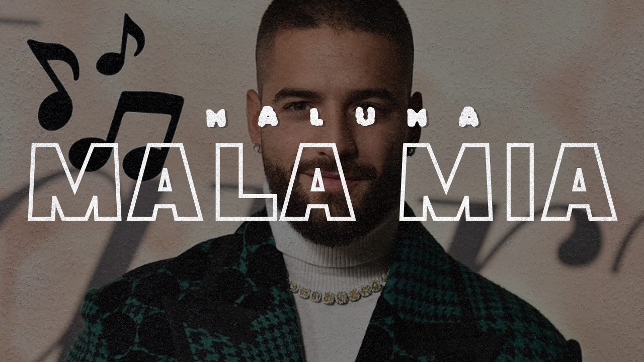 Maluma - Mala M&iacute;a || LETRA