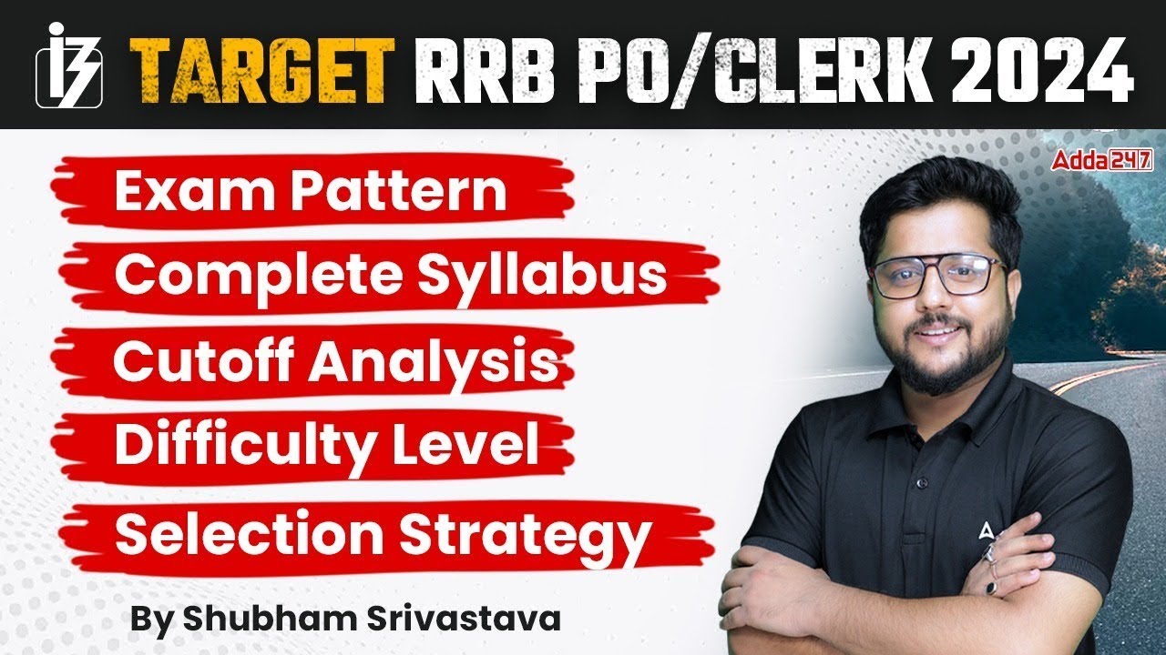 RRB PO/ Clerk 2024: Complete Syllabus, Exam Pattern, Cut-Off Analysis, Difficulty Level