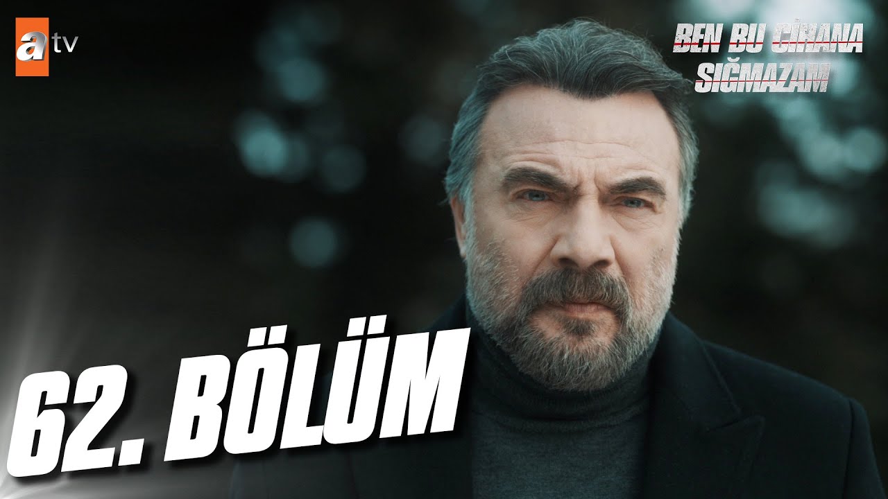 Ben Bu Cihana Sığmazam 62. B&ouml;l&uuml;m @atvturkiye