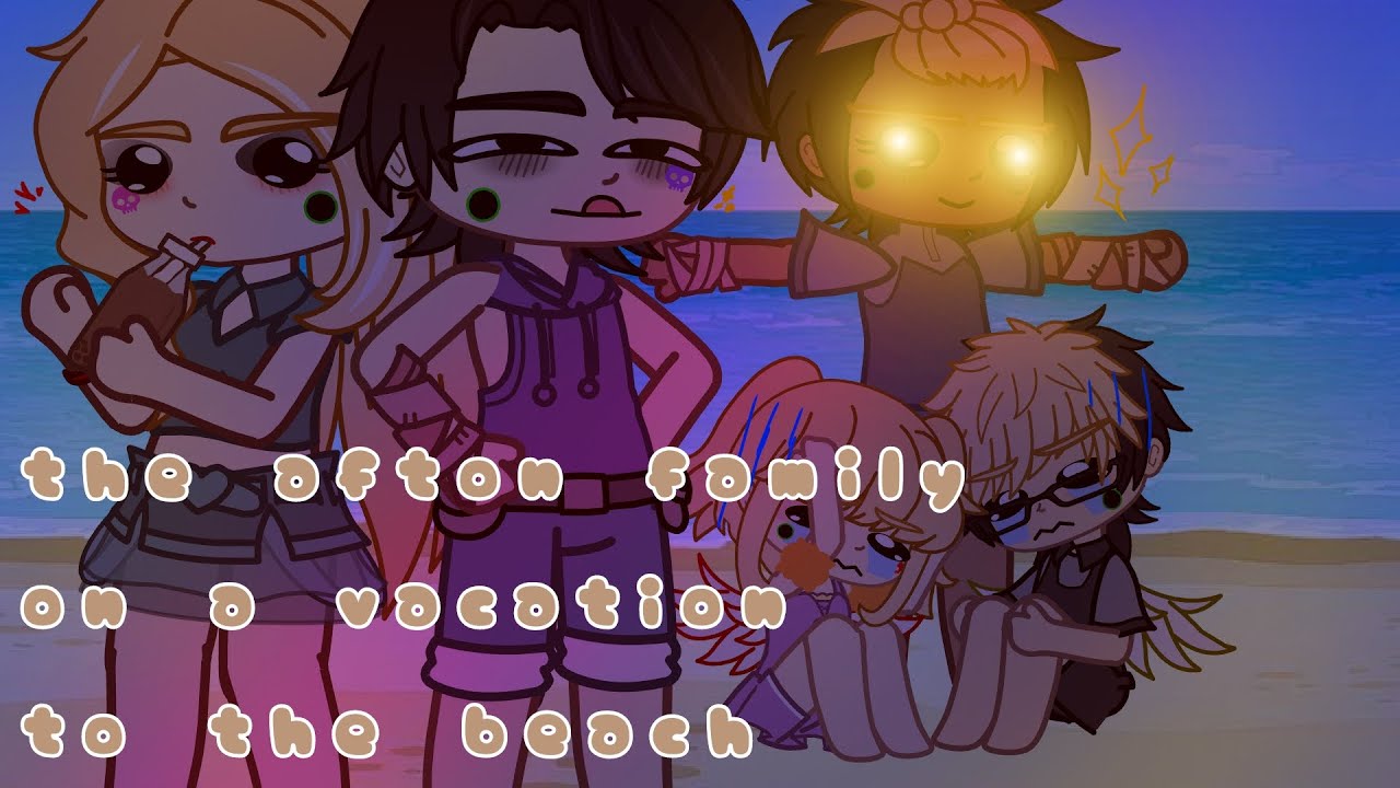 the afton family on a vacation to the beach=FNAF= ||the afton family|| (gacha club/GC)