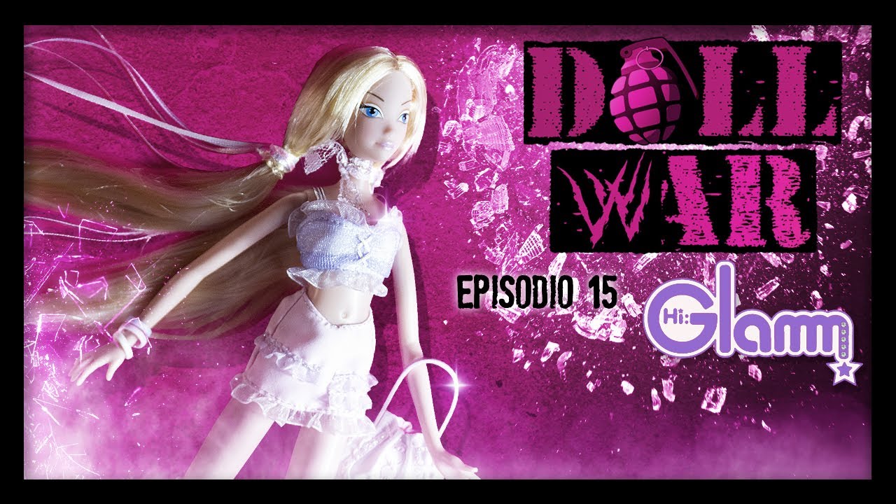 DOLL WAR | Episodio 15: Hi:Glamm