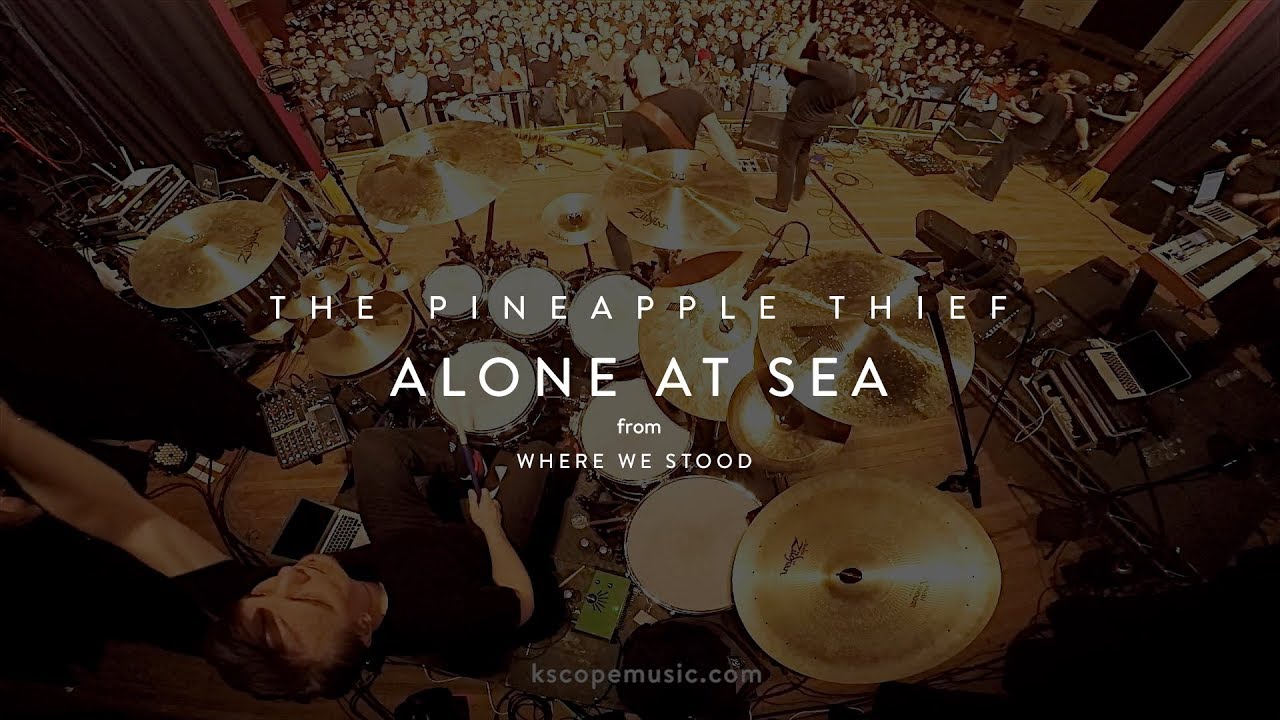 The Pineapple Thief - Alone at Sea (from Where We Stood)