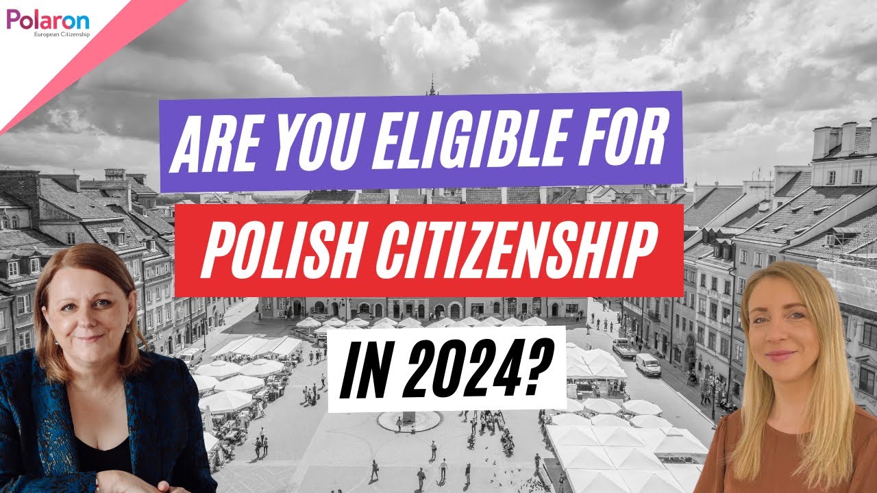 Do you Qualify for Polish Citizenship in 2024?