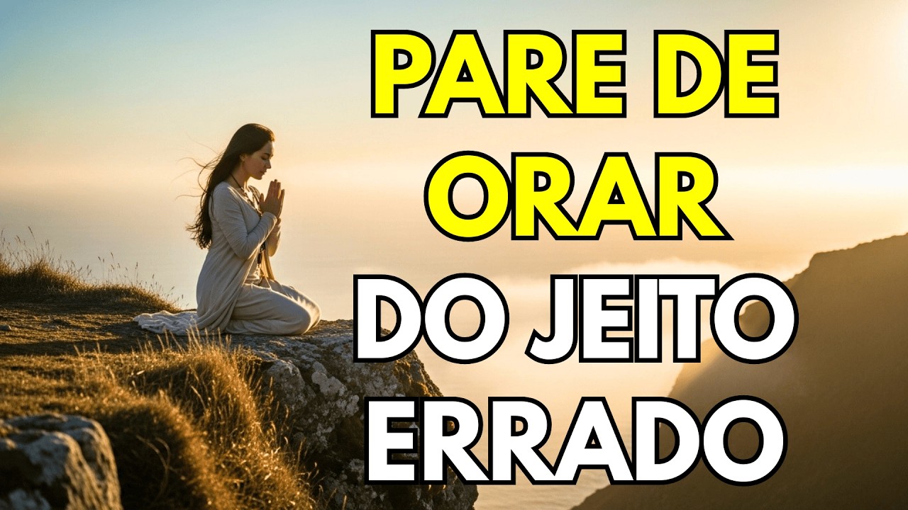 PARE DE ORAR ERRADO: APRENDA A ORAR COM PODER E VER RESULTADOS NA SUA VIDA | ORAÇÃO DA MANHÃ!