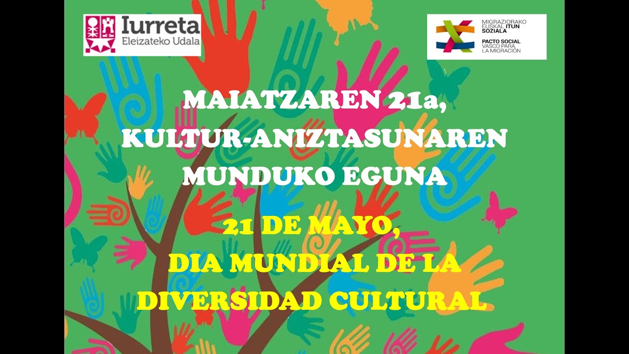 Maiatzak 21 Kultur Aniztasunaren Eguna  / 21 de  Mayo , Día de la Diversidad Cultural