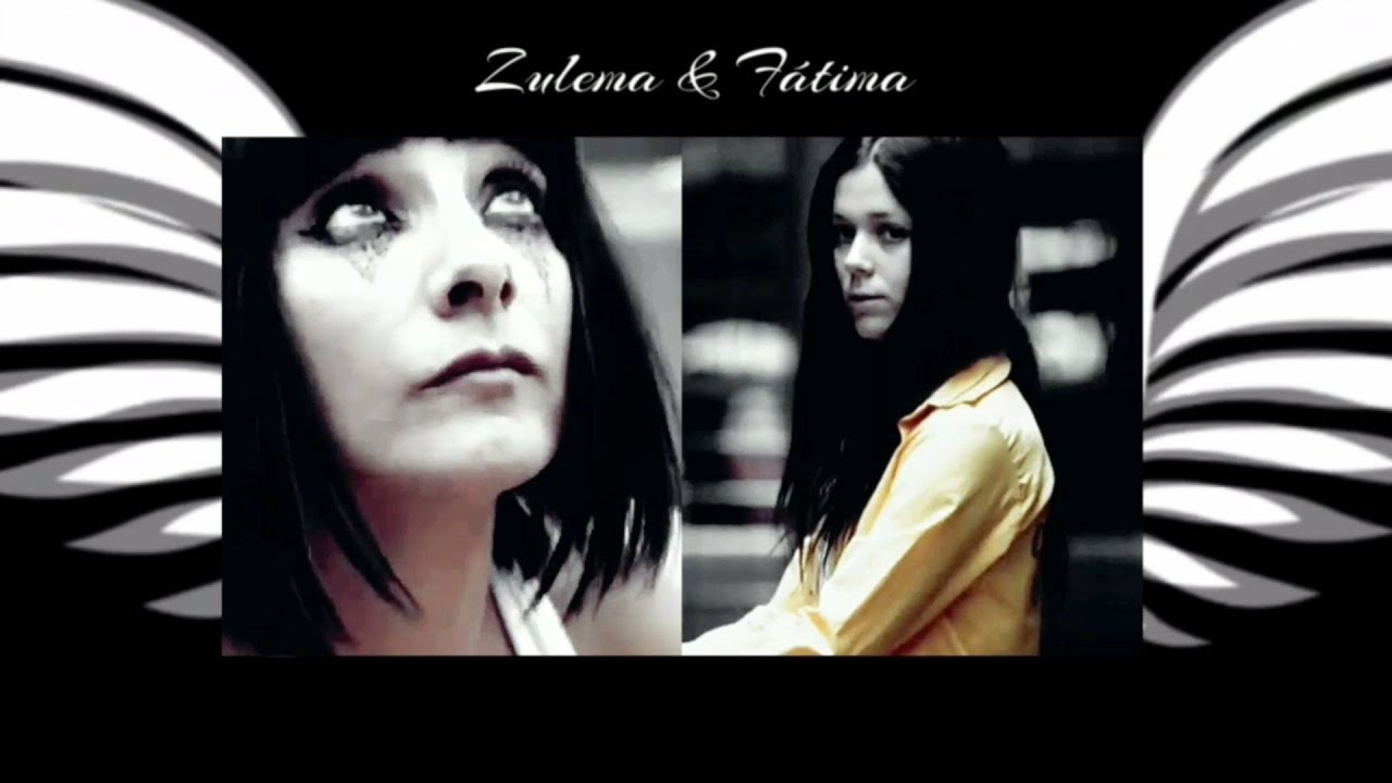 Zulema & Fátima  - Tears of an angel [ Vis a Vis edit]