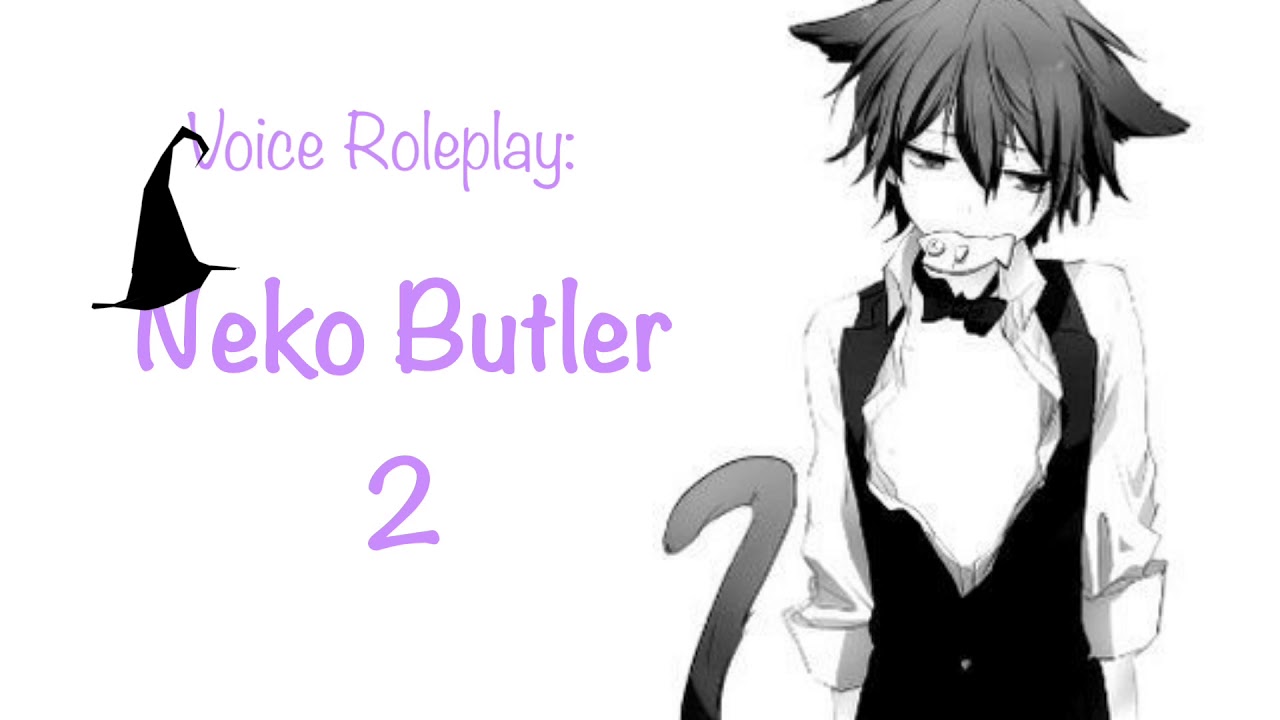 Voice Roleplay: Neko Butler 2