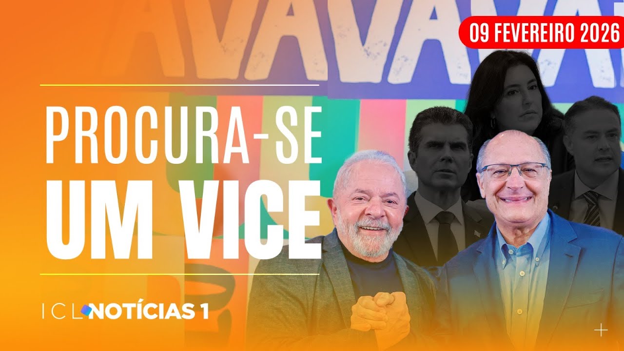 ICL NOTÍCIAS - 09/02/26 - LULA COGITA SUBSTITUIR ALCKMIN NA VICE-PRESIDÊNCIA