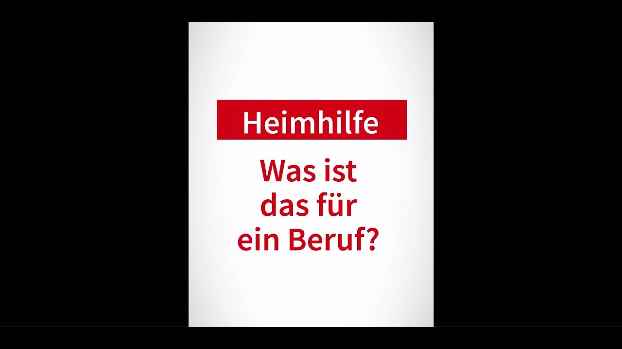 Job kurz erkl&auml;rt: Heimhilfe