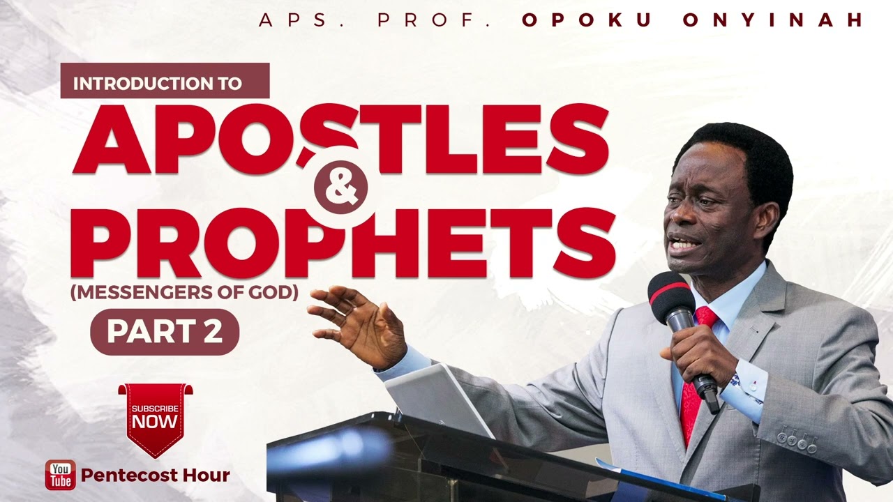 Apostle  Prof.  Opoku Onyinah - Prophets & Apostles PT 2