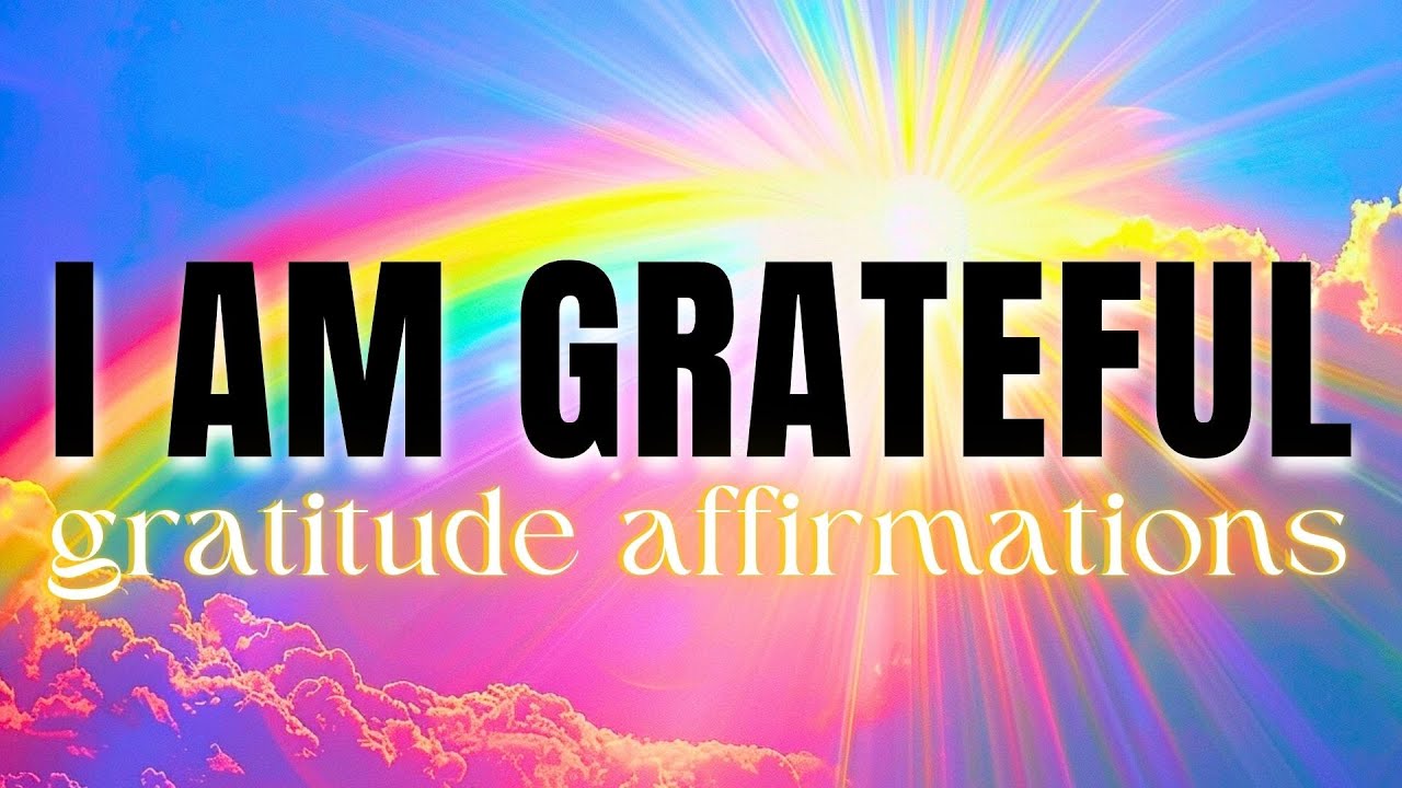 I AM GRATEFUL | Best Morning&nbsp;Gratitude Affirmations 🙏🙏🙏