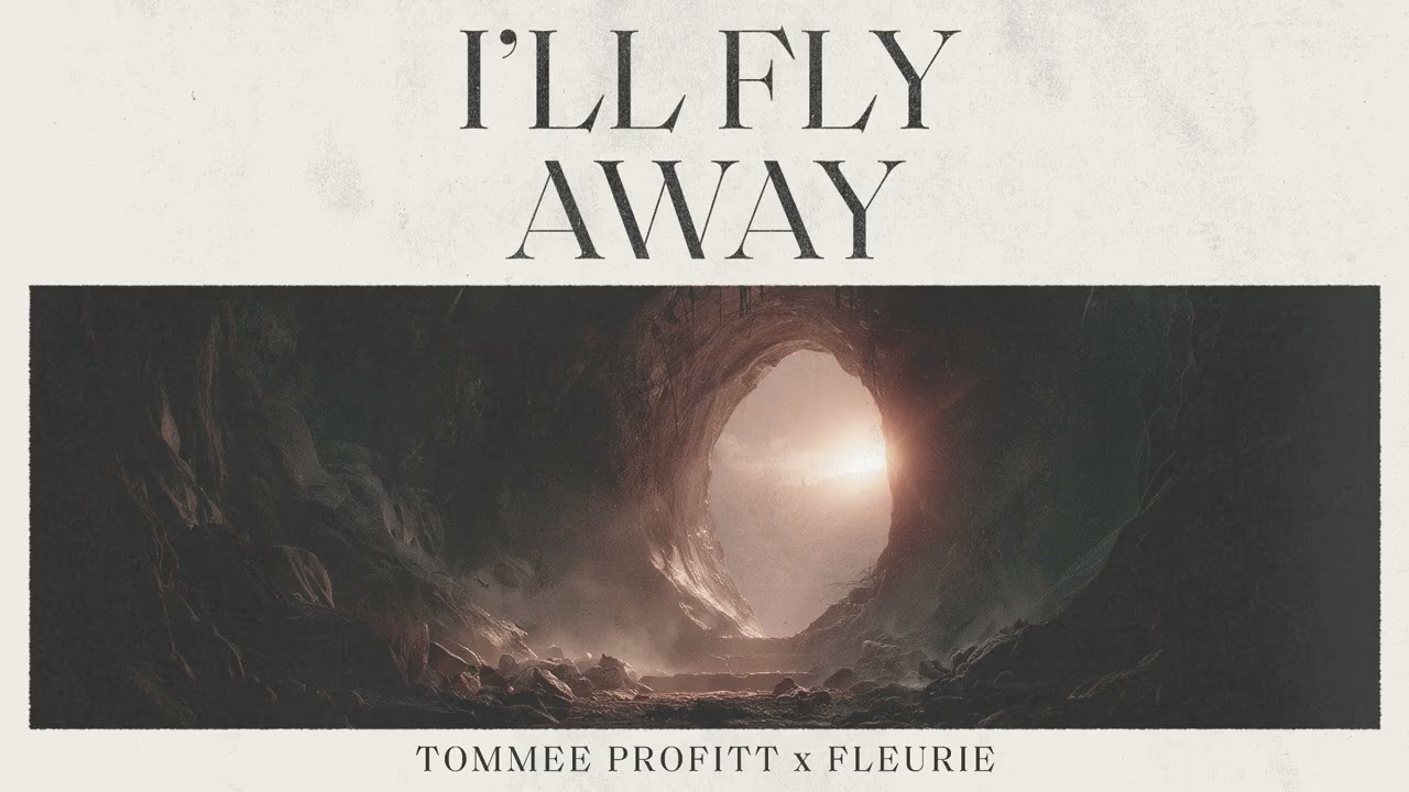 I&rsquo;ll Fly Away - Tommee Profitt x Fleurie