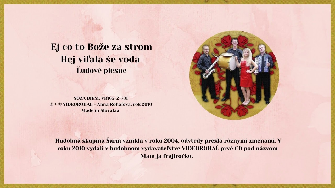 ŠARM, Ej co to bože za strom, Hej vyľala še, ľudové, Videorohaľ