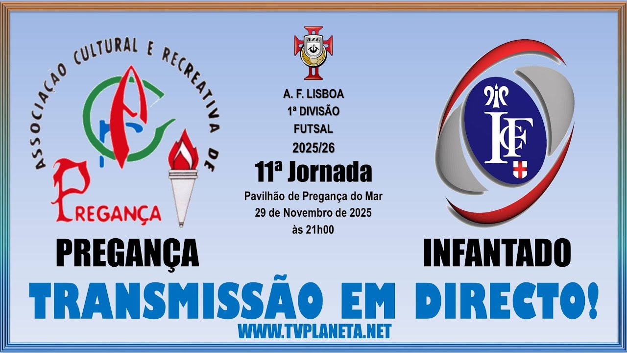 Transmissão Futsal: PREGANÇA x INFANTADO FC - 1ª Divisão AFL 2025/26