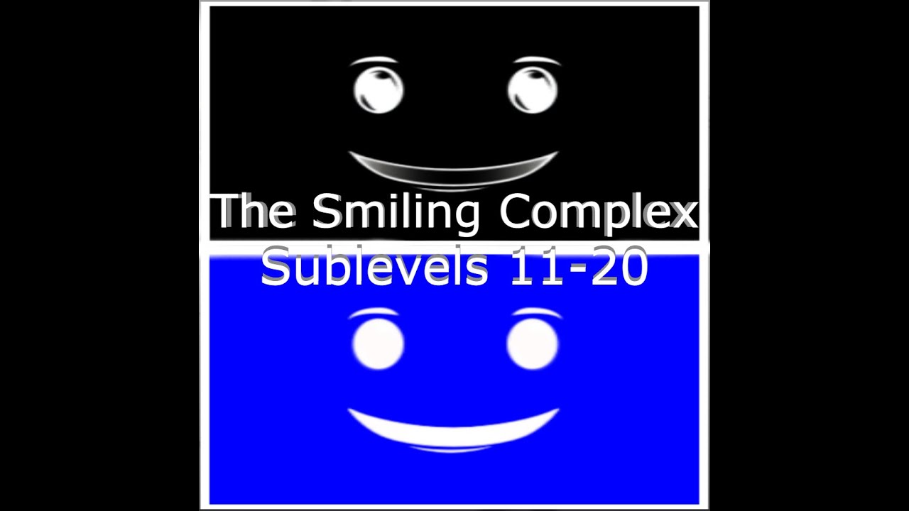 The Smiling Complex {Sublevel 11-20}