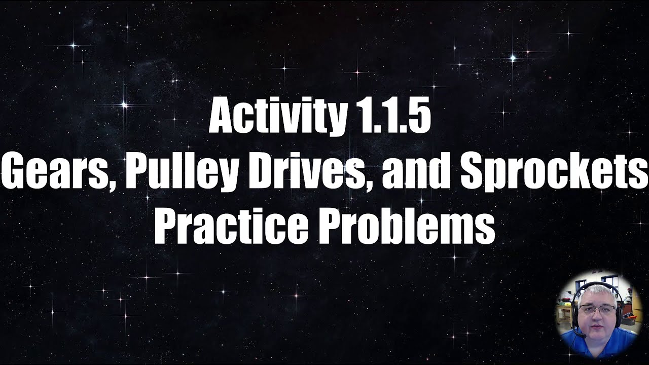 Activity 1.1.5 Gears, Sprockets, Pulleys Practice Problems