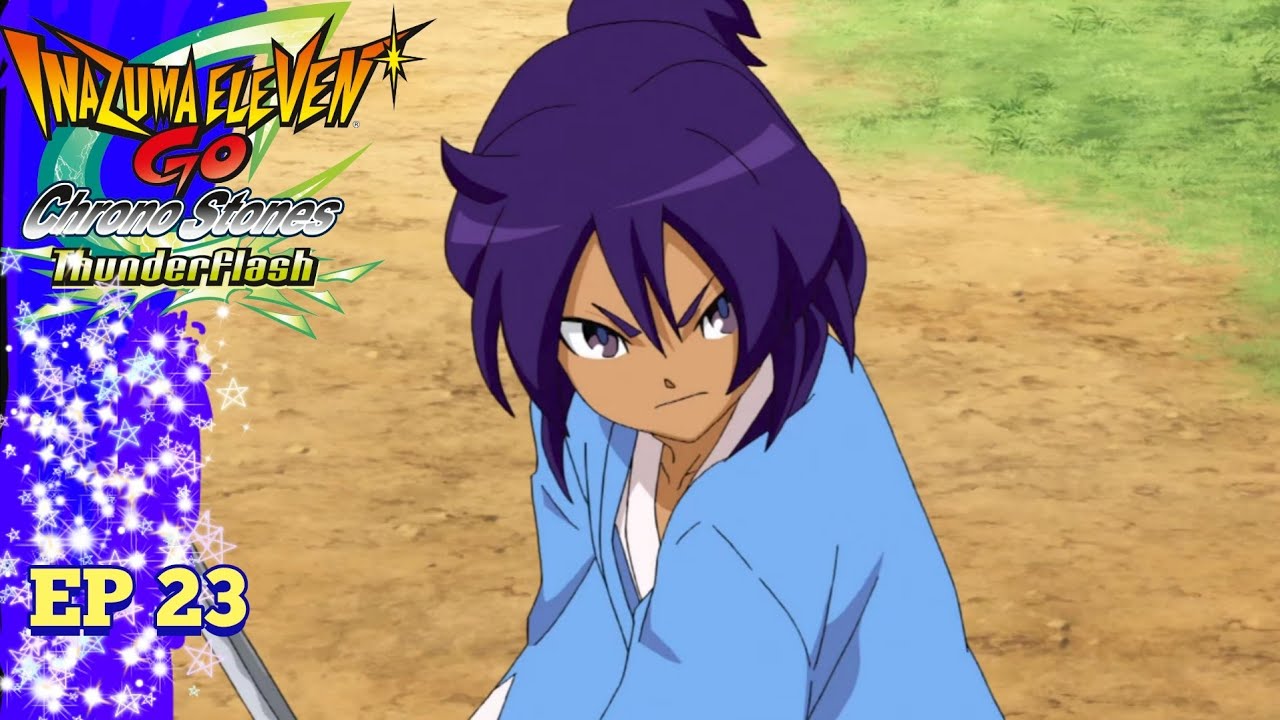 Inazuma Eleven Go Chrono Stone Tuono:Ep 23 incontro con ryoma sakamoto