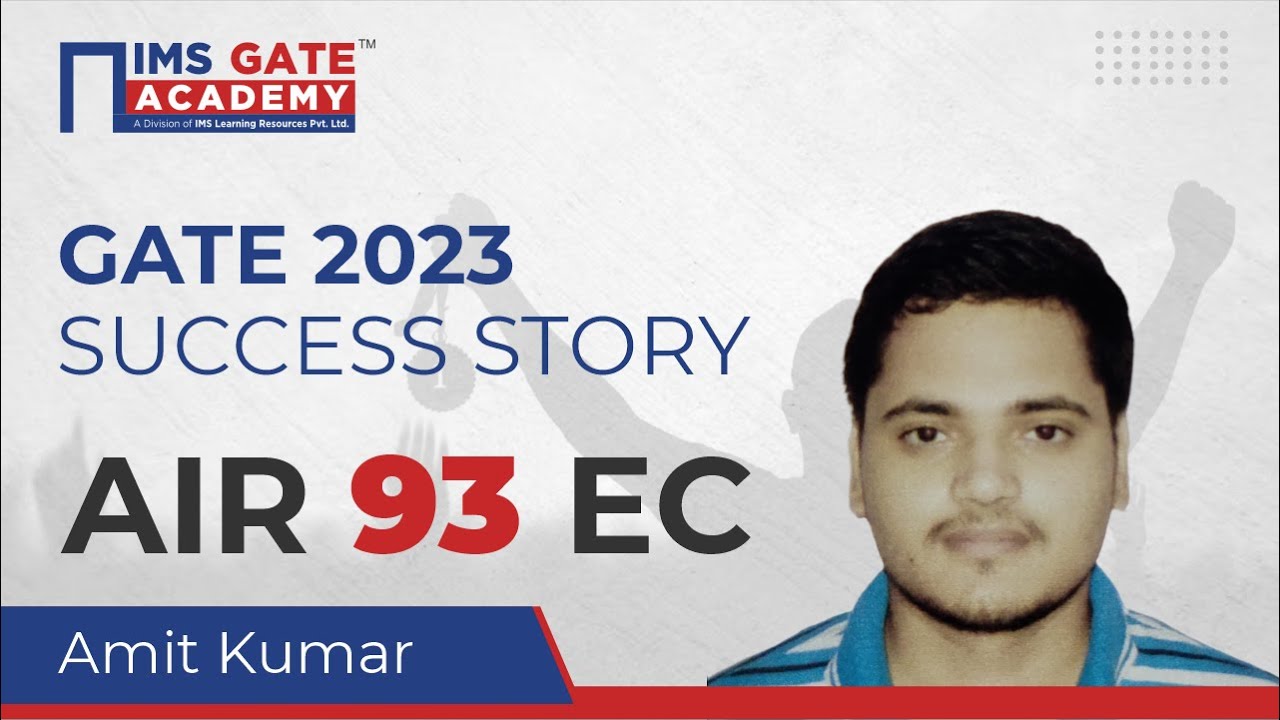 🏅 GATE 2023 Result AIR-93 | Electronics & Communication Engineering | Amit Kumar | IMS GATE Academy
