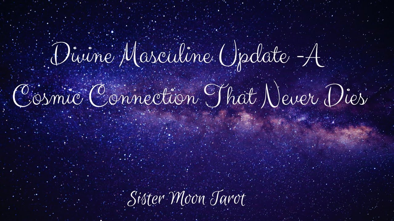 Divine a Masculine Update- The Chapter May Be Over, But The Story Isn’t...I Will Come Back For You