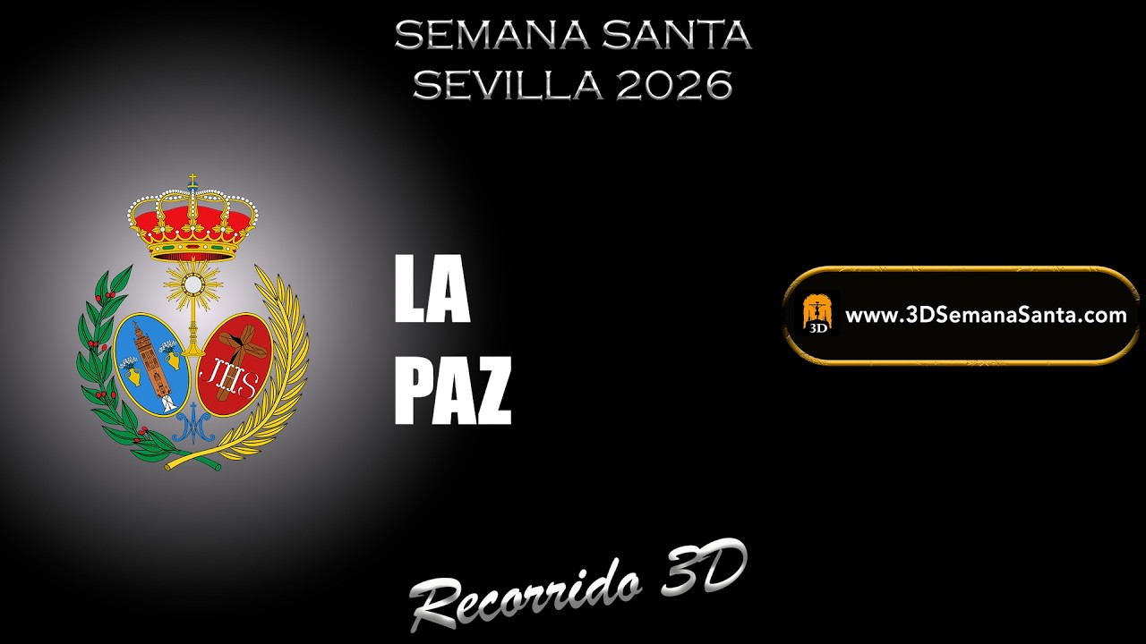 🟡⚫️ |LA PAZ| Semana Santa de Sevilla 2026 | #recorridos3D