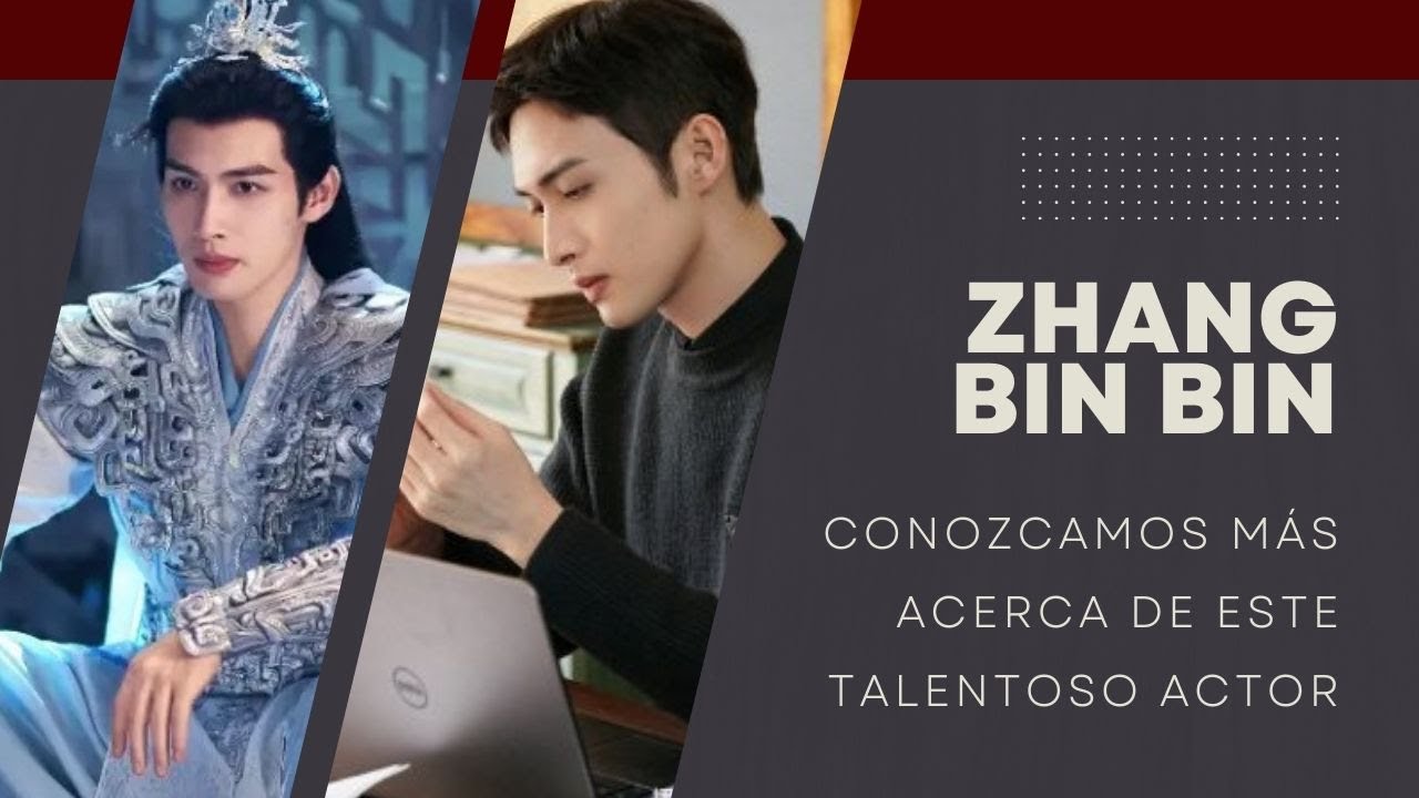 Zhang Bin Bin: conozcamos más sobre este talentoso actor