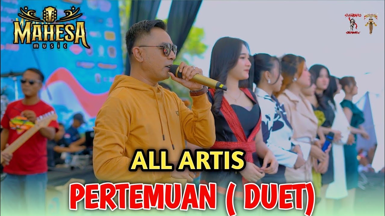 PERTEMUAN ( DUET ) ALL ARTIS MAHESA MUSIC LIVE UJUNG PANGKAH GRESIK