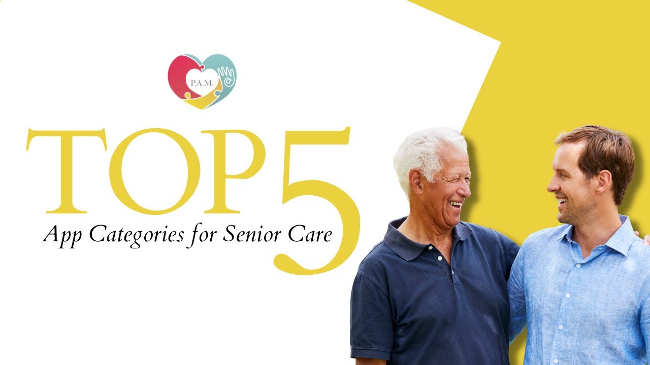 The Top 5 App Categories for Senior Care