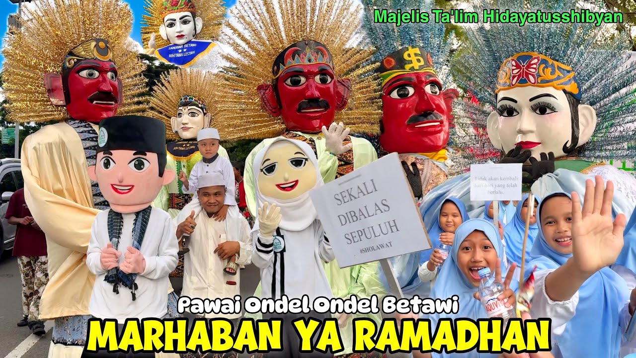 ONDEL-ONDEL 🎉 MARHABAN YA SHARO SYIAM 🔴 PAWAI MAJELIS TA’LIM HIDAYATUSSHIBYAN - ONDEL ONDEL BETAWI