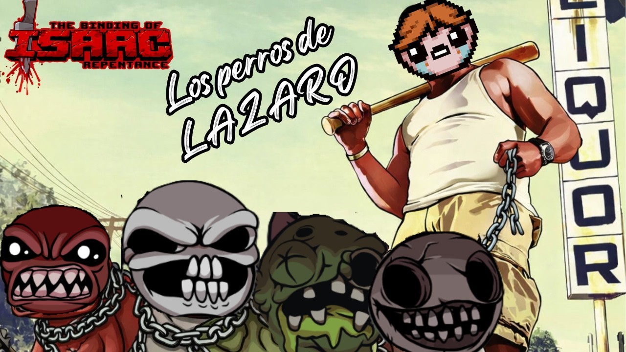 LOS PERROS DE LAZARO - ¿Cómo es una RUN de THE BINDING OF ISAAC...? - #8  con LAZARO