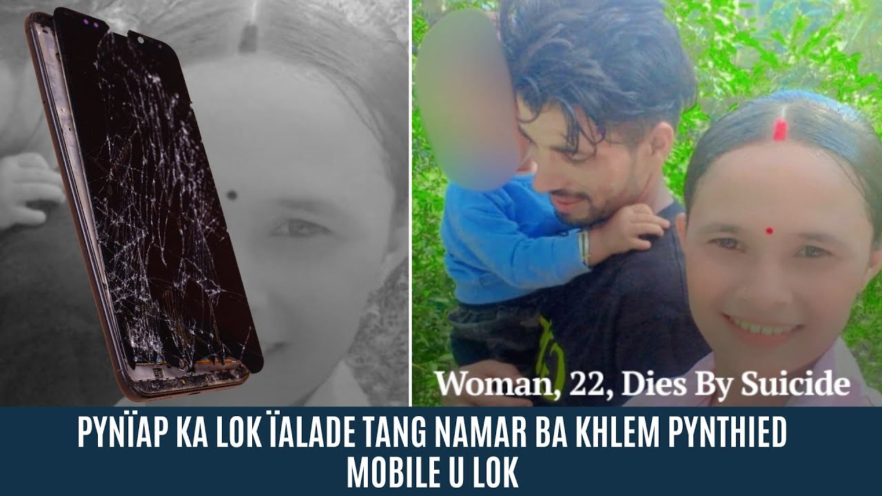 PYNÏAP KA LOK ÏALADE TANG NAMAR BA KHLEM PYNTHIED MOBILE U LOK