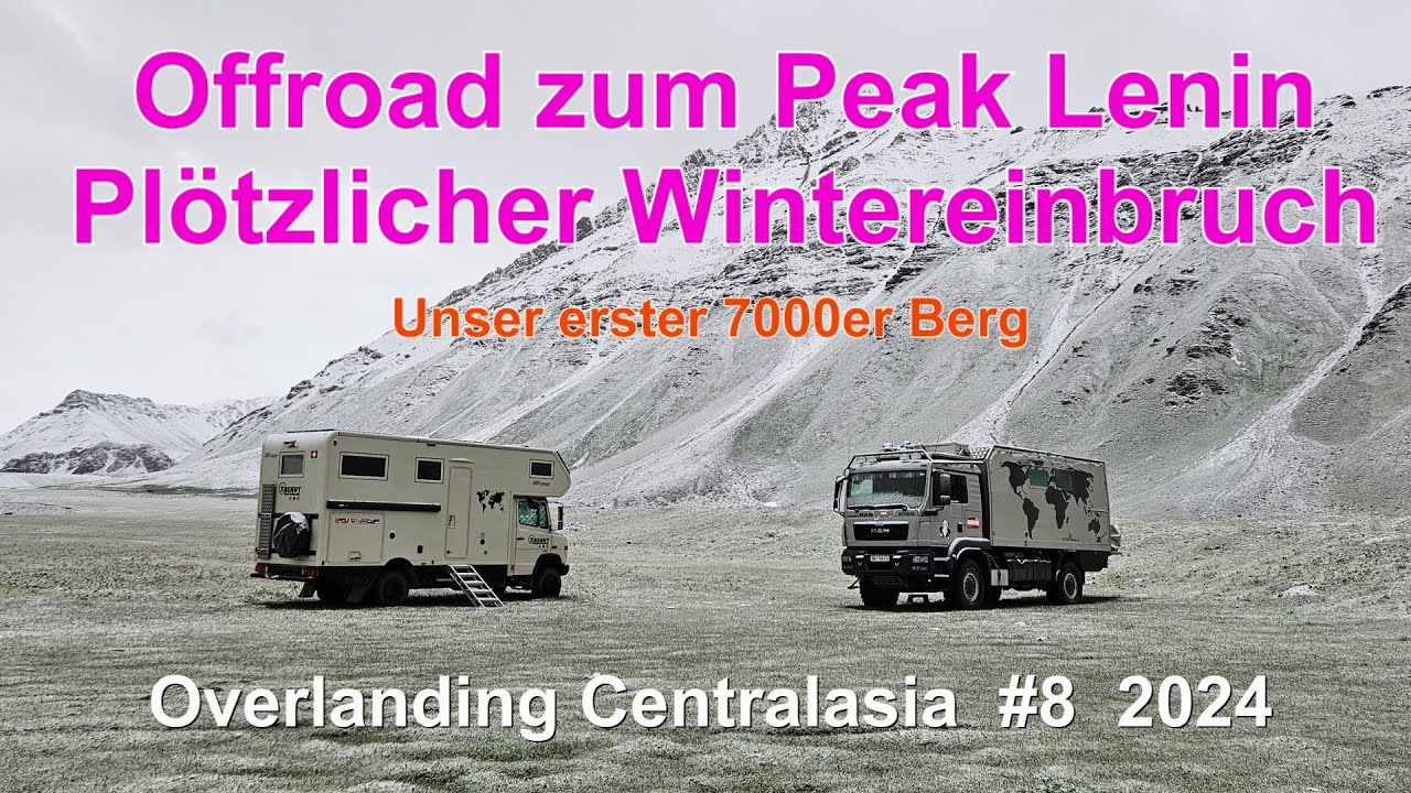 Offroad zum Peak Lenin / Plötzlicher Wintereinbruch / Overlanding Centralasia #8  2024