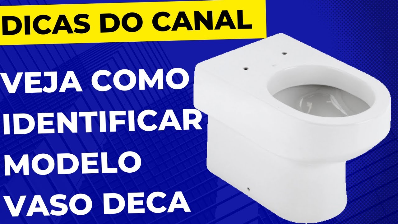 Como Identificar Modelo de Vaso sanitário, Cuba e Caixa Acoplada Deca - #façavocêmesmo