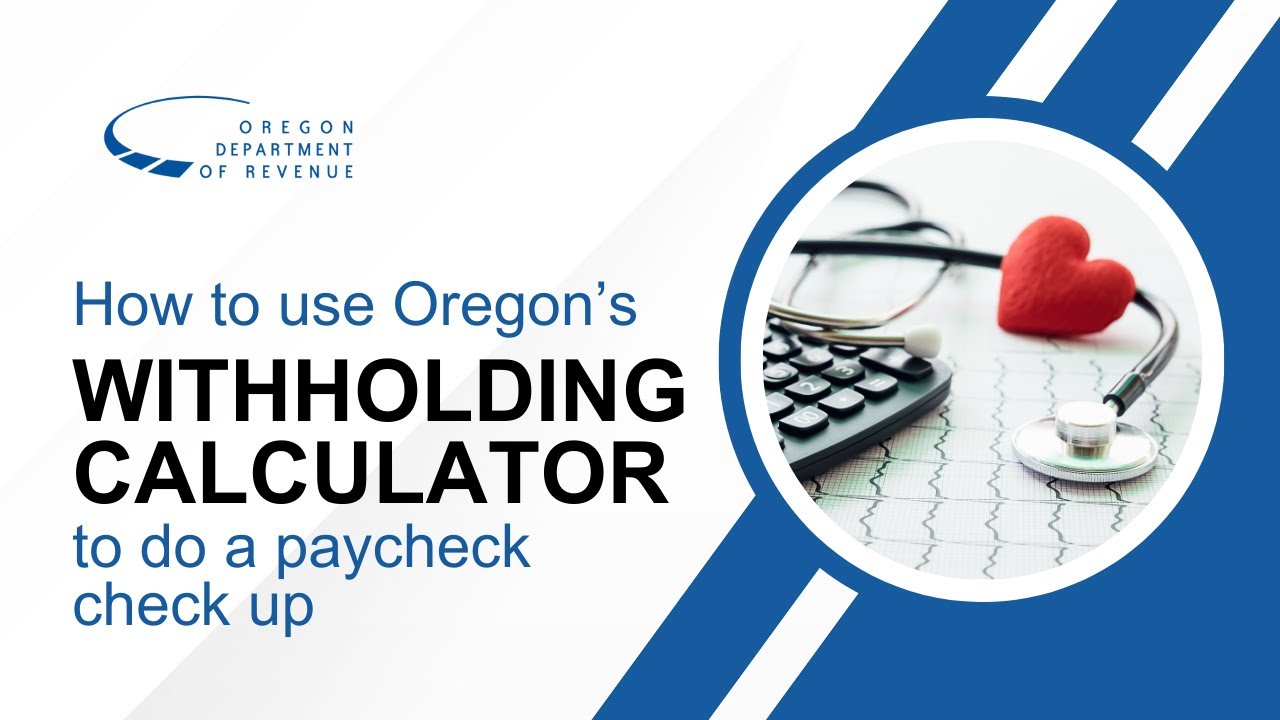 How to use Oregon's Withholding Calculator to do a Paycheck Check Up