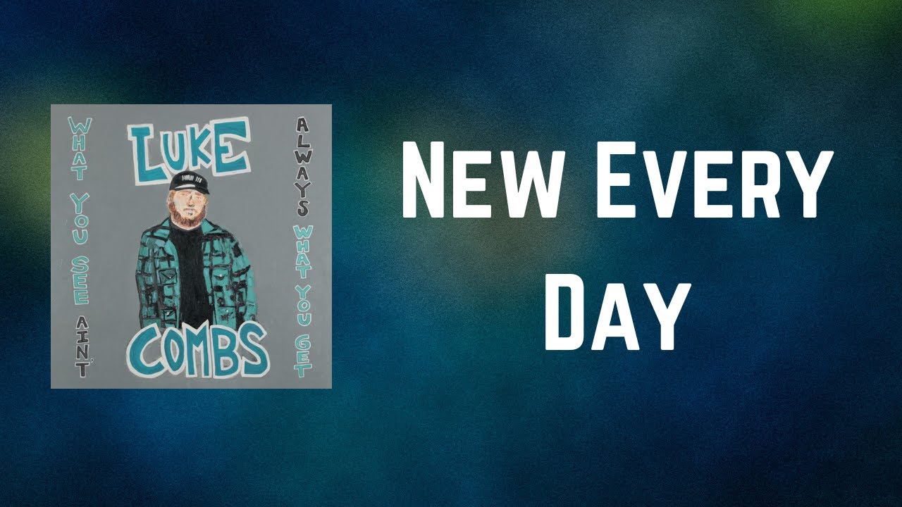 Luke Combs - New Every Day (Lyrics)