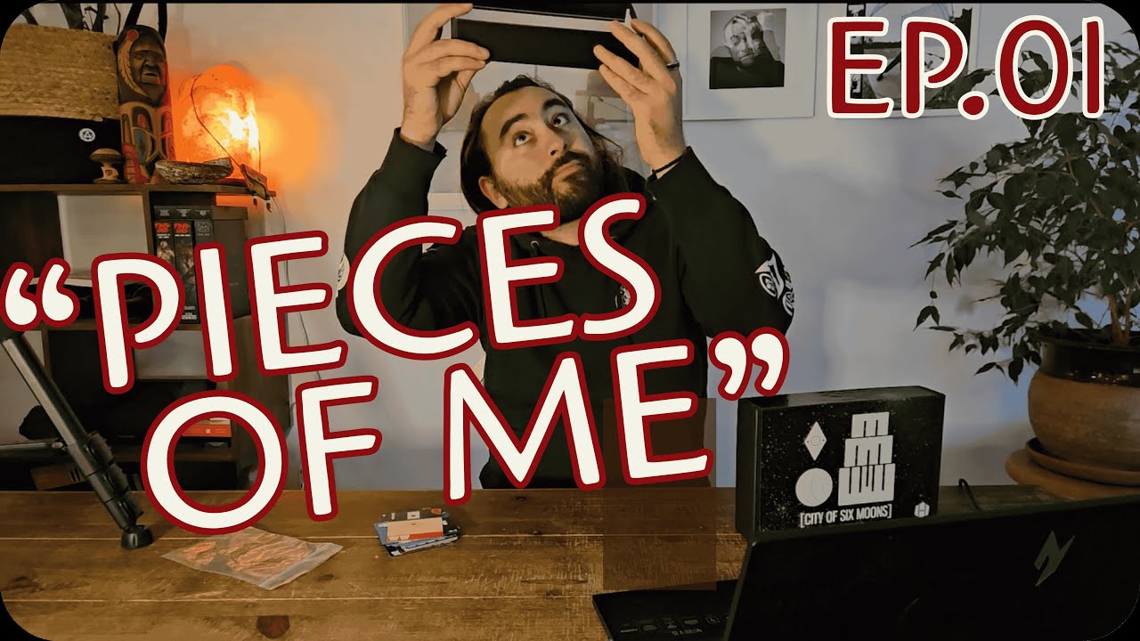 Pieces of Me Ep.1 - City of Six Moons, Starting a Youtube Channel, Solo and Co-op Gaming, and More
