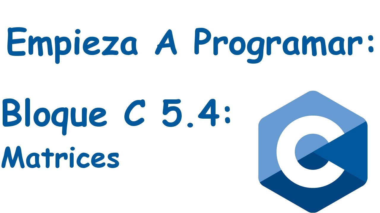 Bloque 5.4: ¿Que es una Matriz? y Ejemplos