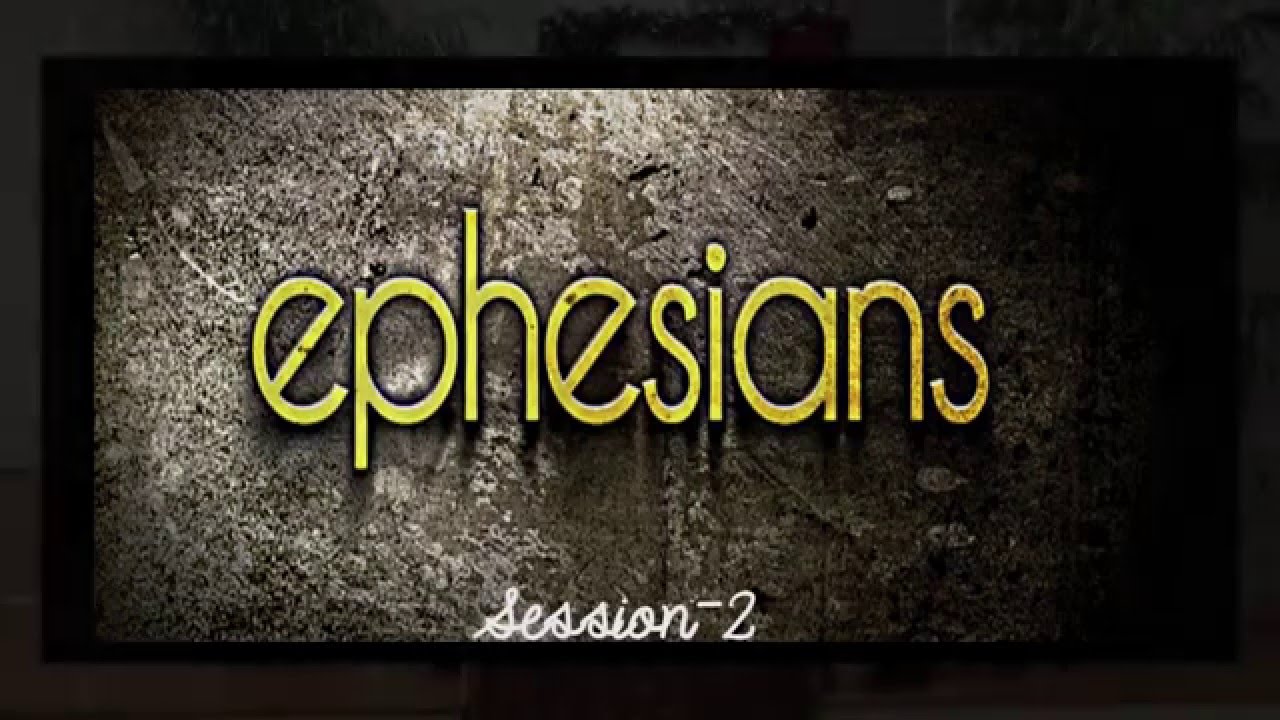 Ephesians Session-2