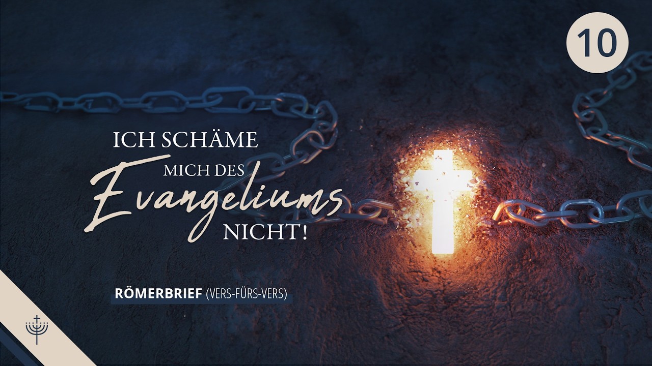 Der Römerbrief – Teil 10 (Kap. 3,19-3,31): Umsonst für gerecht erklärt, durch Gottes Gnade