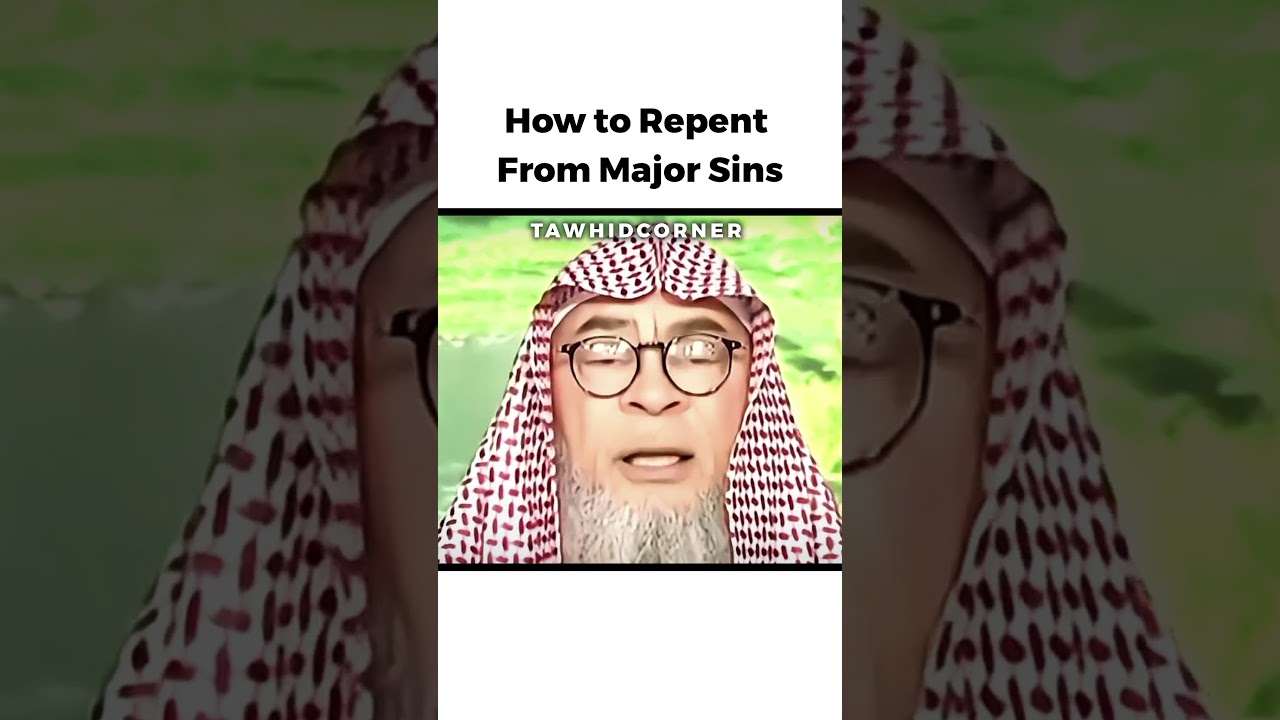 How to Repent From Major Sins|| Sheikh Assim Al Hakeem