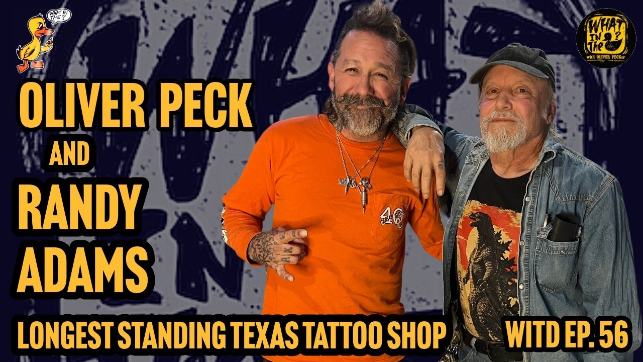Oliver Peck & Randy Adams (Tattooer) | What In The Duck Podcast Ep. 56 #oliverpeck #randyadams