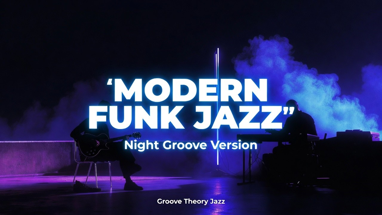 Modern Funk Jazz – Night Groove Version | Smooth Jazz Fusion