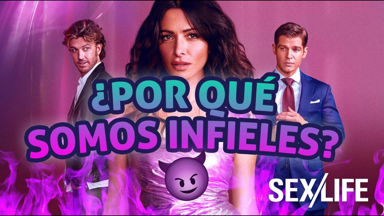 PSICOLOGA ANALIZA SEX AND LIFE 💘 POR QUÉ SOMOS INFIELES | 8 TIPOS de AMOR