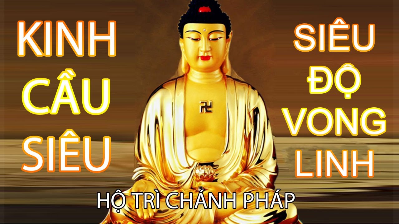 KINH CẦU SI&Ecirc;U TUYỆT HAY - SI&Ecirc;U ĐỘ VONG LINH RẤT LINH NGHIỆM | HỘ TR&Igrave; CH&Aacute;NH PH&Aacute;P