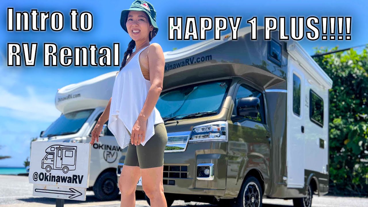 HOW TO Rent an RV in Okinawa Japan with Okinawa RV rentals - (HAPPY 1 PLUS! -English- )