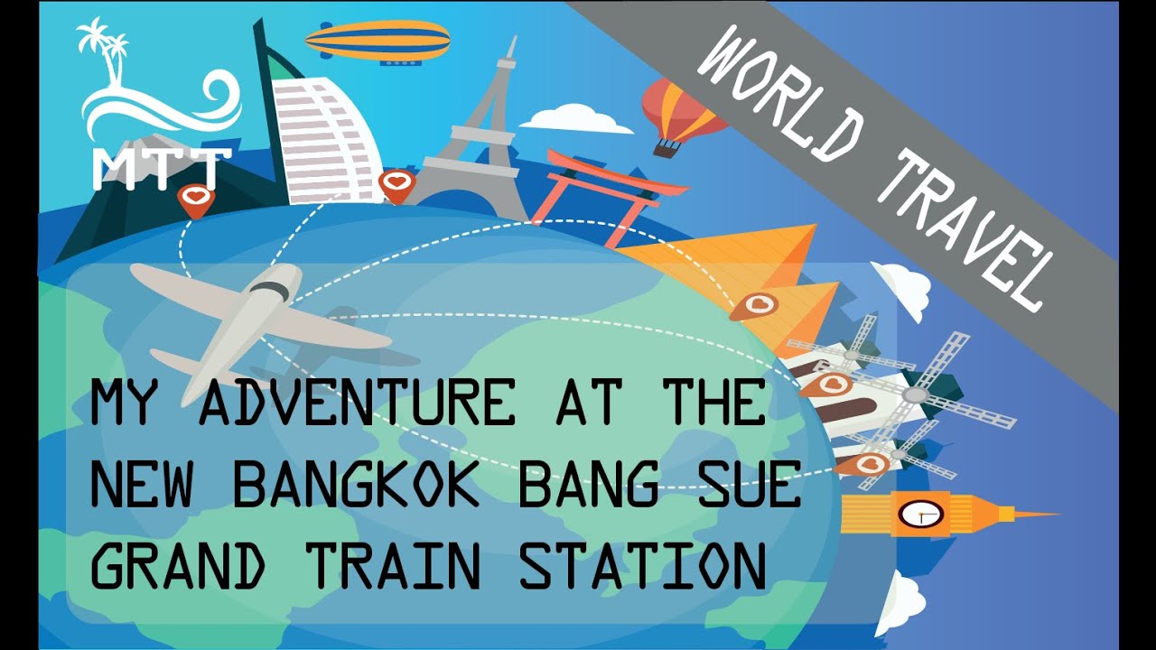 My train adventure at the new Bangkok Bang Sue Grand train station